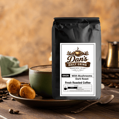 Coffee with Mushrooms Dark Roast - Dan’s Daily Grind